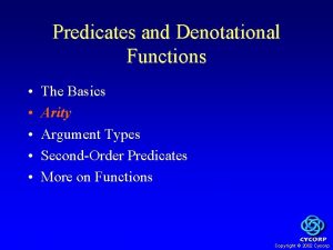 Predicates and Denotational Functions The Basics Arity Argument