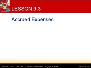 LESSON 9 3 Accrued Expenses CENTURY 21 ACCOUNTING