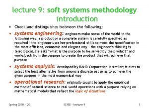 lecture 9 soft systems methodology introduction Checkland distinguishes