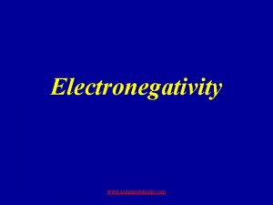 Electronegativity www assignmentpoint com Electronegativity The type of