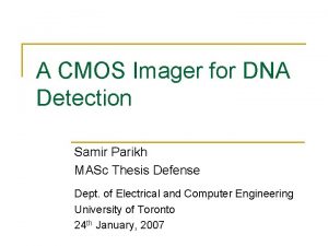 A CMOS Imager for DNA Detection Samir Parikh