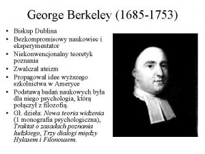 George Berkeley 1685 1753 Biskup Dublina Bezkompromisowy naukowiec