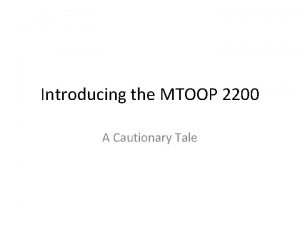 Introducing the MTOOP 2200 A Cautionary Tale Madetoorder