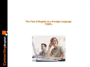 The Test of English as a Foreign Language