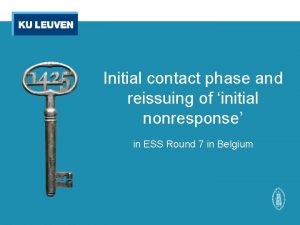 Initial contact phase and reissuing of initial nonresponse