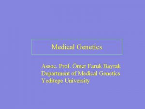 Medical Genetics Assoc Prof mer Faruk Bayrak Department