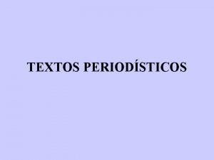 TEXTOS PERIODSTICOS MEDIOS DE COMUNICACIN DE MASAS Los