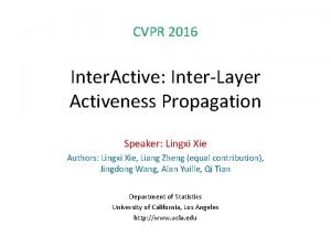 CVPR 2016 Inter Active InterLayer Activeness Propagation Speaker