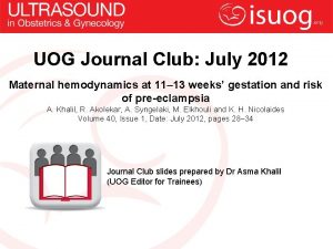 UOG Journal Club July 2012 Maternal hemodynamics at