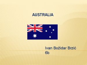 AUSTRALIA Ivan Boidar Brzi 6 b SADRAJ Politika