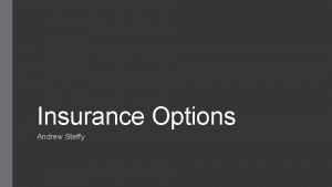 Insurance Options Andrew Steffy Property Insurance Real Property