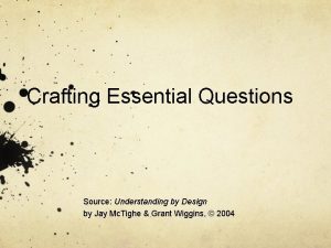 Crafting Essential Questions Source Understanding by Design by