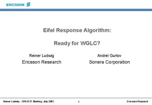 Eifel Response Algorithm Ready for WGLC Reiner Ludwig