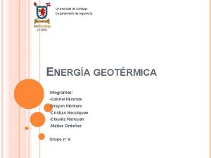 Universidad de Santiago Departamento de Ingeniera ENERGA GEOTRMICA