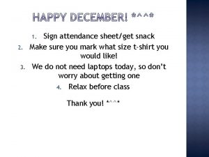 Sign attendance sheetget snack Make sure you mark