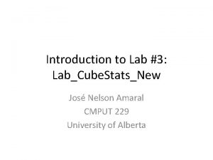 Introduction to Lab 3 LabCube StatsNew Jos Nelson