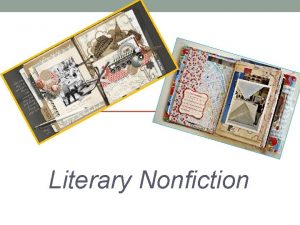 Literary Nonfiction Literary nonfiction is a fastgrowing genre