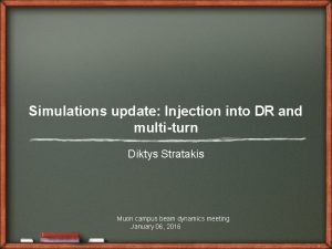 Simulations update Injection into DR and multiturn Diktys