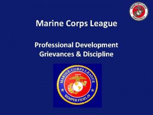 Marine Corps League Professional Development Grievances Discipline ADMINISTRATIVE