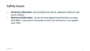Safety Issues Electronics fabrication use our electronics bench
