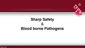 Sharp Safety Blood borne Pathogens Introduction Lesson objectives