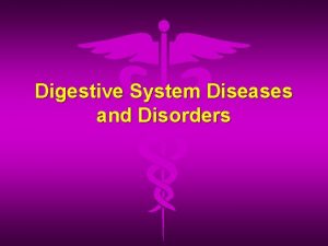 Digestive System Diseases and Disorders Appendicitis Inflammation of