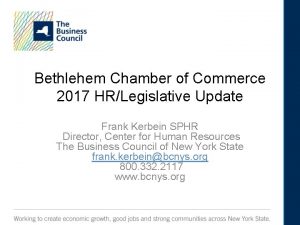 Bethlehem Chamber of Commerce 2017 HRLegislative Update Frank