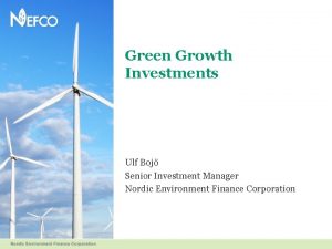 Green Growth Investments Ulf Boj Senior Investment Manager