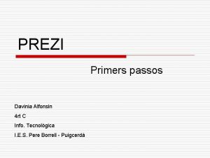 PREZI Primers passos Davinia Alfonsin 4 rt C