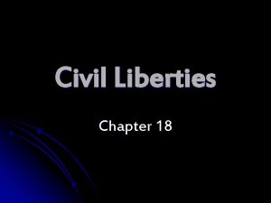 Civil Liberties Chapter 18 What are civil liberties
