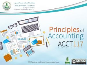 1 Principles of Accounting Acct 117 1 Accounting