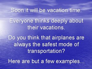Soon it will be vacation time Everyone thinks