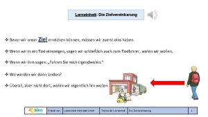 Lerneinheit Die Zielvereinbarung v Bevor wir unser Ziel