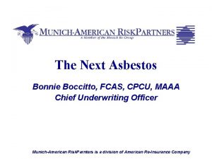 The Next Asbestos Bonnie Boccitto FCAS CPCU MAAA