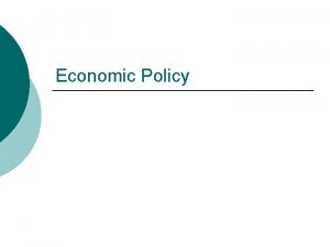 Economic Policy Dimensions of Economic Policy Internal Market