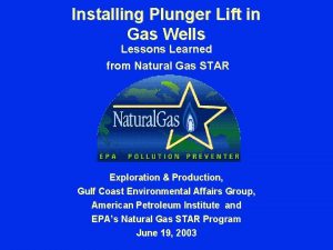 Installing Plunger Lift in Gas Wells Lessons Learned