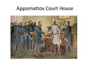 Appomattox Court House Appomattox Court House Virginia town