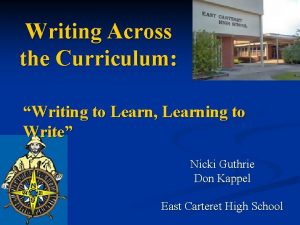 Writing Across the Curriculum Writing to Learn Learning