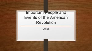 Important People and Events of the American Revolution