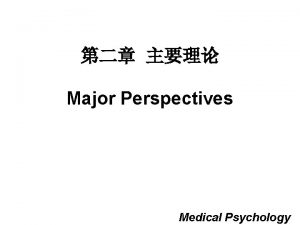 Major Perspectives Medical Psychology Theory of Psychoanalysis Theory