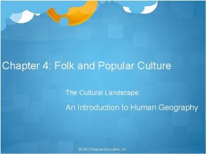 Chapter 4 Folk and Popular Culture The Cultural