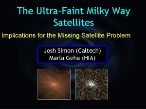 The UltraFaint Milky Way Satellites Implications for the