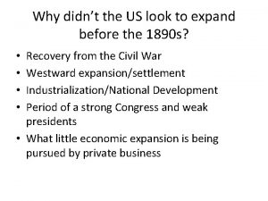 Why didnt the US look to expand before