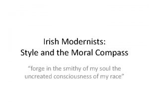 Irish Modernists Style and the Moral Compass forge