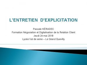 LENTRETIEN DEXPLICITATION Pascale KRADEC Formation Ngociation et Digitalisation