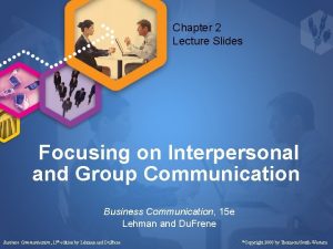 Chapter 2 Lecture Slides Focusing on Interpersonal and