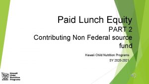 Paid Lunch Equity PART 2 Contributing Non Federal