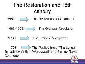 The Restoration and 18 th century 1660 1688