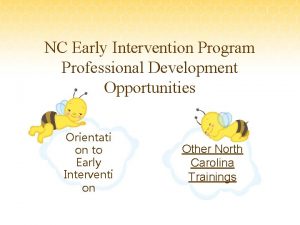 NC Early Intervention Program Professional Development Opportunities Orientati