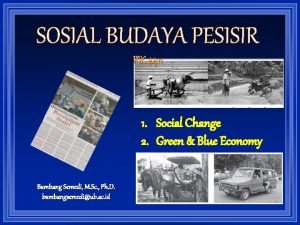 SOSIAL BUDAYA PESISIR PIK 4411 1 Social Change